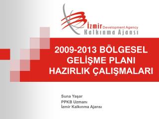 2009-2013 BÖLGESEL GELİŞME PLANI HAZIRLIK ÇALIŞMALARI