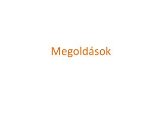 Megoldások