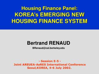 Housing Finance Panel: KOREA’s EMERGING NEW HOUSING FINANCE SYSTEM