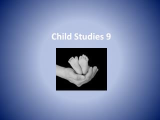 Child Studies 9