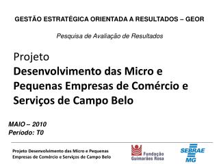 Projeto Desenvolvimento das Micro e Pequenas Empresas de Comércio e Serviços de Campo Belo