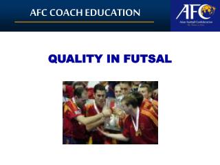 QUALITY IN FUTSAL