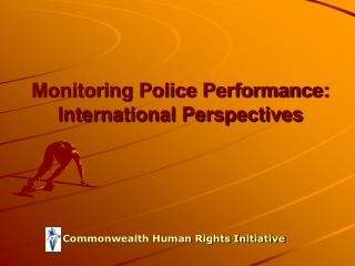 Monitoring Police Performance: International Perspectives