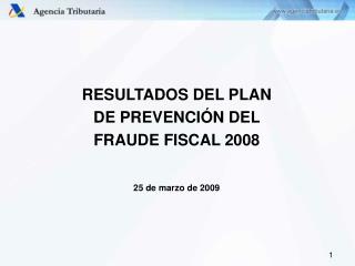 RESULTADOS DEL PLAN DE PREVENCIÓN DEL FRAUDE FISCAL 2008
