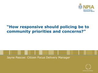 “How responsive should policing be to community priorities and concerns?”