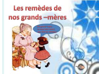 Les remèdes de nos grands –mères