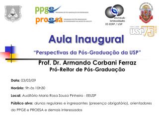 Data: 03/03/09 Horário: 9h às 10h30 Local: Auditório Maria Rosa Sousa Pinheiro - EEUSP