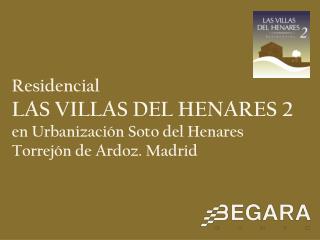 Residencial LAS VILLAS DEL HENARES 2 en Urbanización Soto del Henares Torrejón de Ardoz. Madrid
