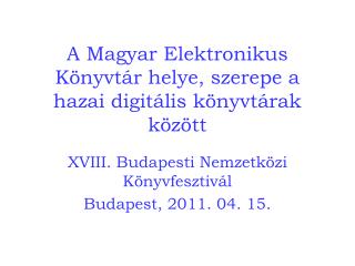 A Magyar Elektronikus Könyvtár helye, szerepe a hazai digitális könyvtárak között