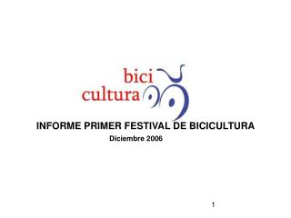 INFORME PRIMER FESTIVAL DE BICICULTURA