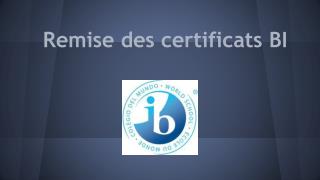 Remise des certificats BI