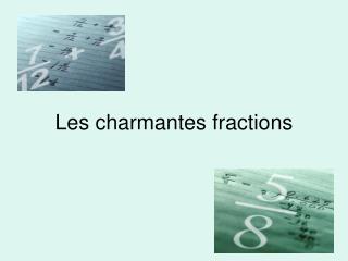 Les charmantes fractions