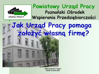 Powiatowy Urząd Pracy Poznański Ośrodek Wspierania Przedsiębiorczości