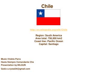 en.wikipedia/wiki/Chile Region: South America Area total: 756,950 km2