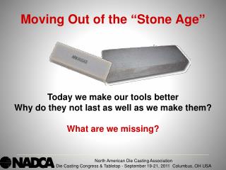 Moving Out of the “Stone Age”