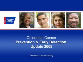 Colorectal Cancer Prevention &amp; Early Detection : Update 2008