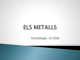 ELS METALLS