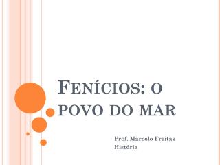 Fenícios: o povo do mar