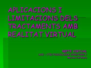 APLICACIONS I LIMITACIONS DELS TRACTAMENTS AMB REALITAT VIRTUAL