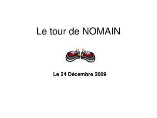 Le tour de NOMAIN