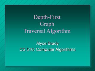 Alyce Brady CS 510: Computer Algorithms