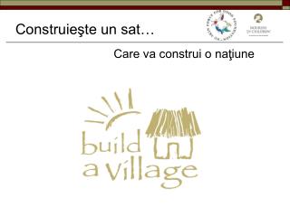 Construieşte un sat …
