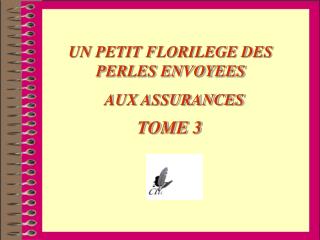 UN PETIT FLORILEGE DES PERLES ENVOYEES AUX ASSURANCES