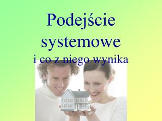 Podejście systemowe i co z niego wynika