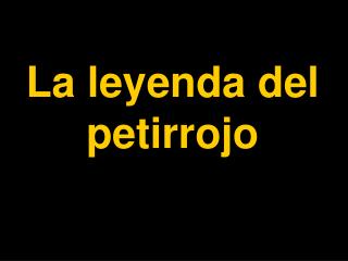 La leyenda del petirrojo