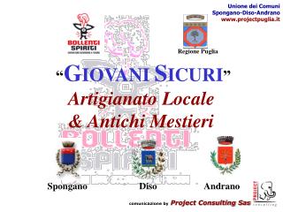 “ G IOVANI S ICURI ” Artigianato Locale &amp; Antichi Mestieri