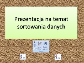 Prezentacja na temat sortowania danych