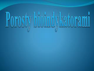 Porosty bioindykatorami