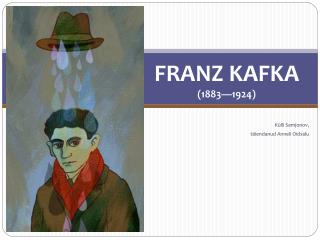 FRANZ KAFKA (1883—1924)