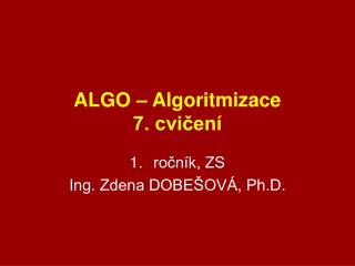ALGO – Algoritmizace 7. cvičení