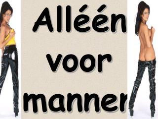 Alléén voor mannen