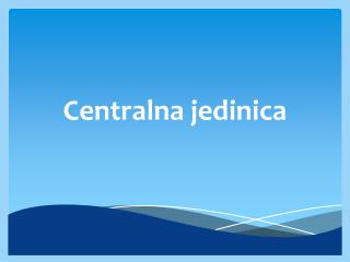 Centralna jedinica