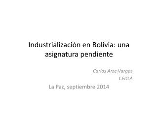 Industrialización en Bolivia: una asignatura pendiente