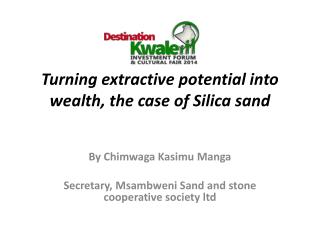Turning extractive potential into wealth, the case of Silica sand