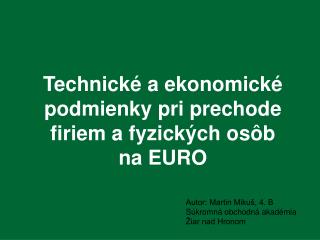 Technické a ekonomické podmienky pri prechode firiem a fyzických osôb na EURO