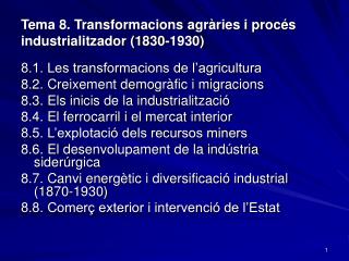 Tema 8. Transformacions agràries i procés industrialitzador (1830-1930)