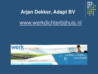 Arjan Dekker, Adapt BV