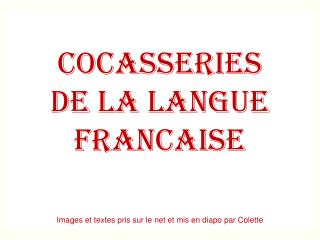 COCASSERIES DE LA LANGUE FRANCAISE