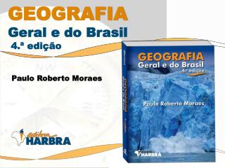 GEOGRAFIA Geral e do Brasil 4.ª edição