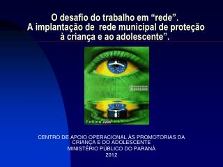 CENTRO DE APOIO OPERACIONAL ÀS PROMOTORIAS DA CRIANÇA E DO ADOLESCENTE