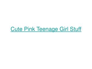Cute Pink Teenage Girl Stuff