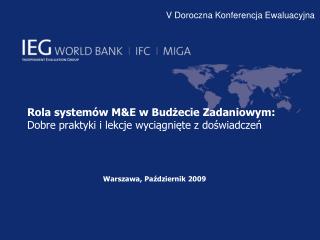 Rol a systemów M&amp;E w Budżecie Zadaniowym : Dobre praktyki i lekcje wyciągnięte z doświadczeń