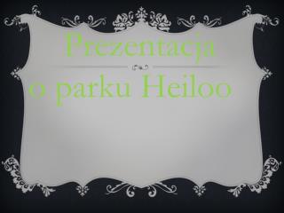 Prezentacja o parku Heiloo