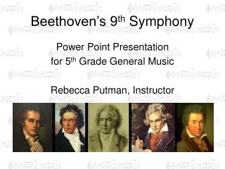 Beethoven’s 9 th Symphony