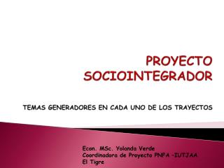 PROYECTO SOCIOINTEGRADOR TEMAS GENERADORES EN CADA UNO DE LOS TRAYECTOS