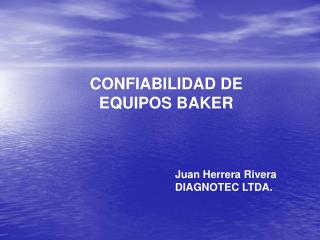 CONFIABILIDAD DE EQUIPOS BAKER